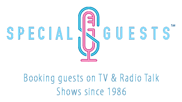 Special Guests Publicity — Booking guests on TV and Radio Talk Shows since 1986